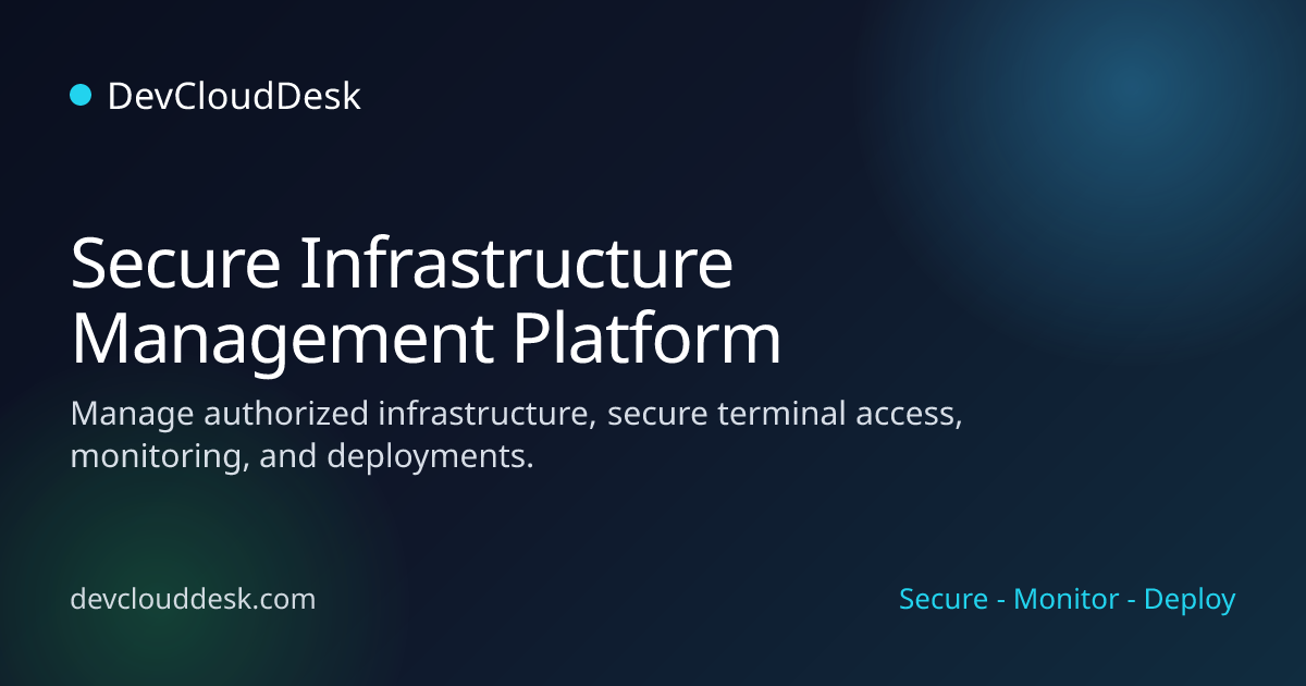 DevCloudDesk | Secure Infrastructure Management Platform